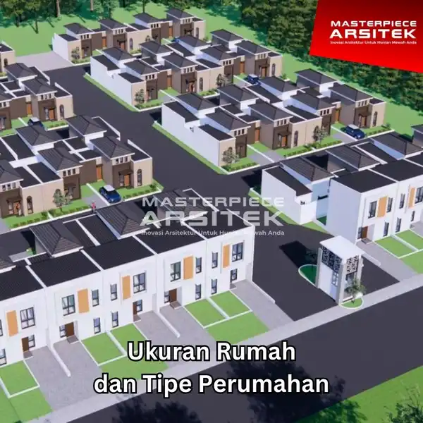 Panduan Ukuran Rumah & Tipe Perumahan Paling Pas